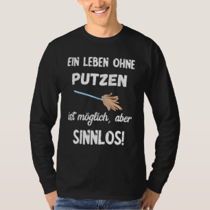 Putzkraft Cleaning Colonne Housewife Cleaning Lady T-Shirt