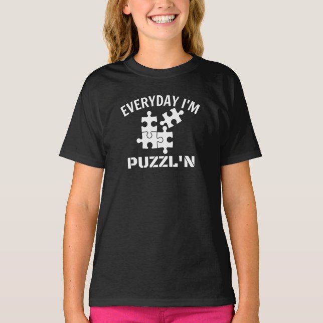 Puzzle Everyday I'm Puzzl'n T-Shirt (Front)