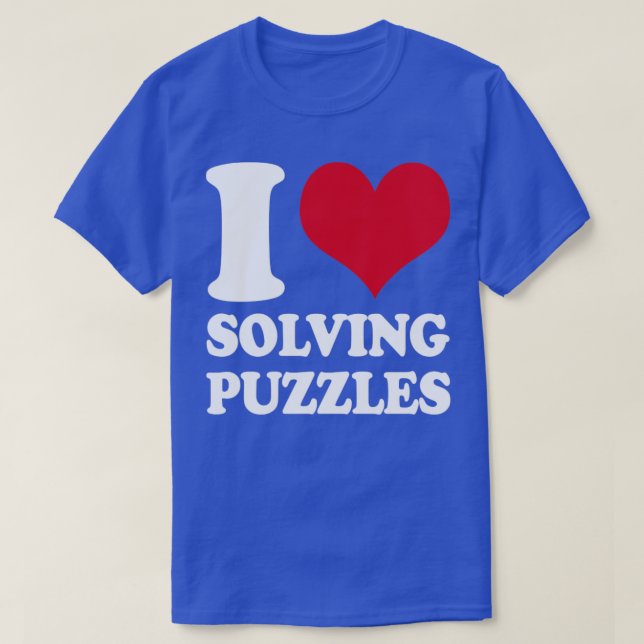 Puzzle I Love Solving Puzzles T-Shirt (Design Front)