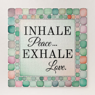 Puzzle Inhale Peace Exhale Love Inspirational