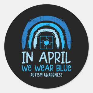 Puzzle Rainbow In April We Wear Blue Autism Awaren Classic Round Sticker
