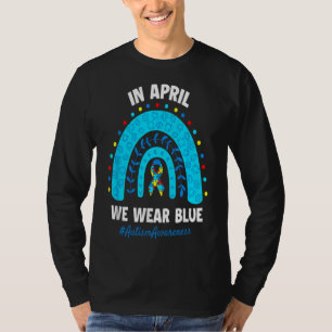 Puzzle Rainbow Ribbon In April We Wear Blue Autism T-Shirt