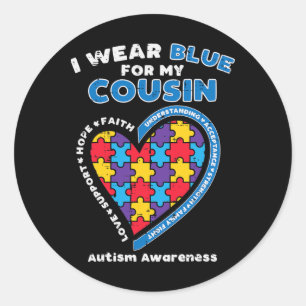 Puzzle Wear Blue For My Cousin Autism Awareness Fa Classic Round Sticker