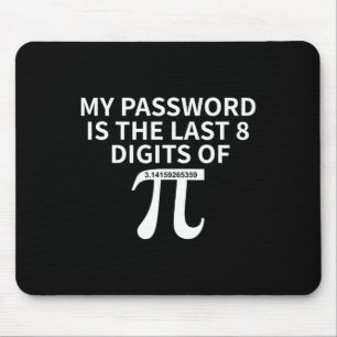 Pword Is Last 8 Digits Of Pi - Pi Approximation Da Mouse Mat