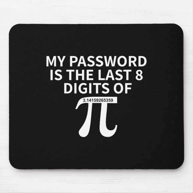 Pword Is Last 8 Digits Of Pi - Pi Approximation Da Mouse Mat (Front)