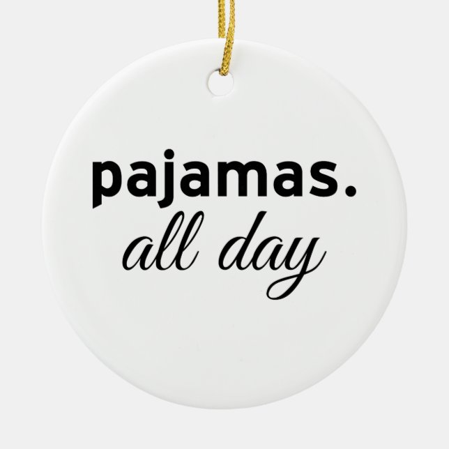 Pyjamas All Day Ceramic Tree Decoration (Front)