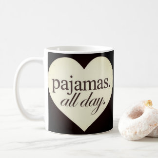 Pyjamas All Day Coffee Mug