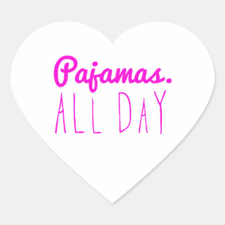 Pyjamas all day girly fun quotes motto heart sticker