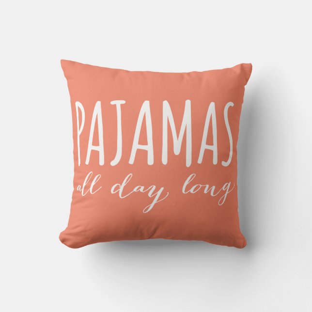 Pyjamas all day long cushion (Front)