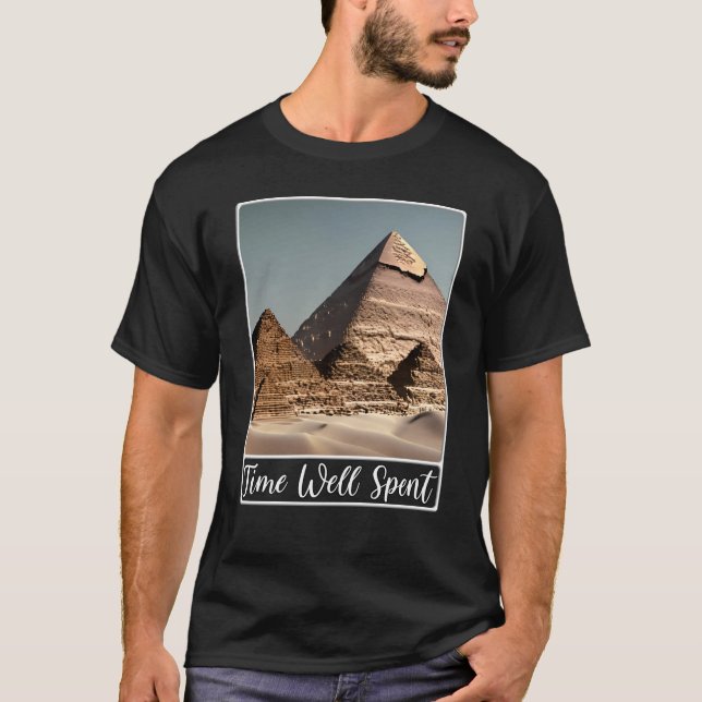 Pyramids of Giza Cairo Egypt Time Well Spent T-Shirt (Front)