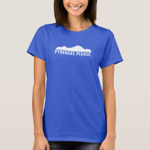 Pyrenees Please T-Shirt