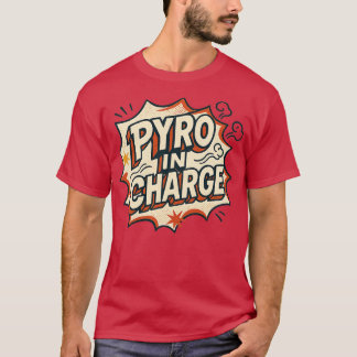 Pyro in Charge T-Shirt