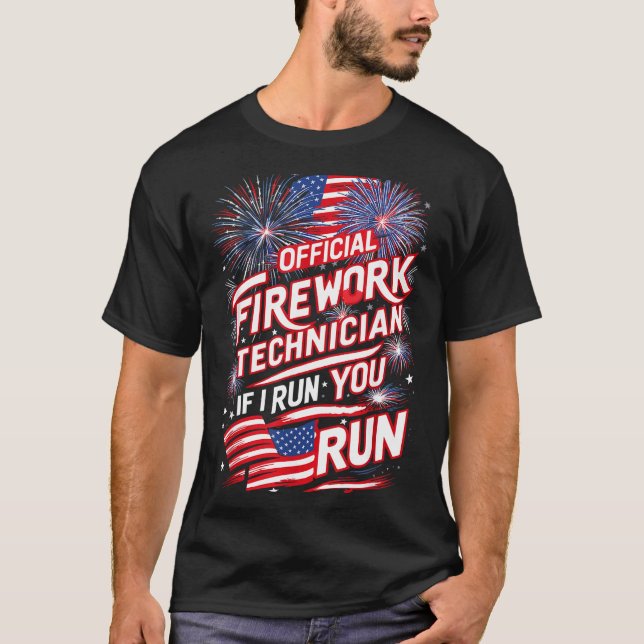 Pyro-technician Firework Technician 4th Of July Fu T-Shirt (Front)