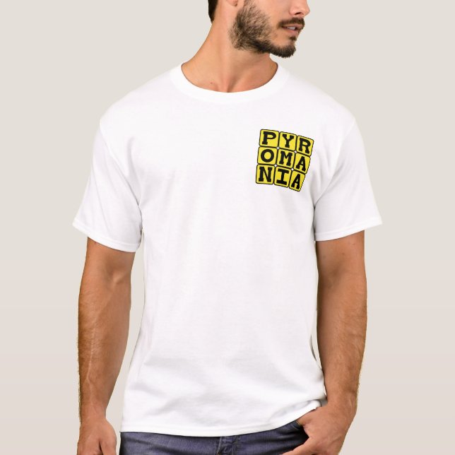 Pyromania, Fire Starter T-Shirt (Front)