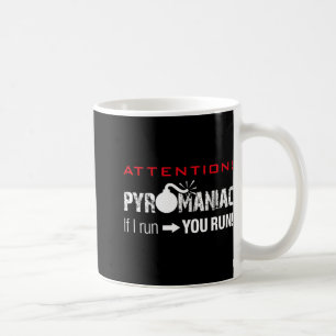 Pyromaniac If I Run You Run Fireworks Funny Pyrote Coffee Mug