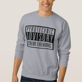 Pyrotechnic Advisory - Extreme Fireworks Sweatshirt