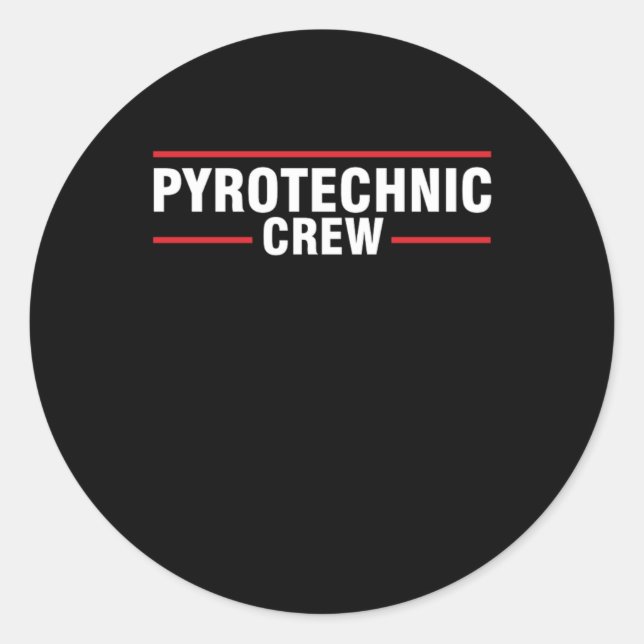 Pyrotechnic Crew Pyrotechnician Pyro Firework Gift Classic Round Sticker (Front)