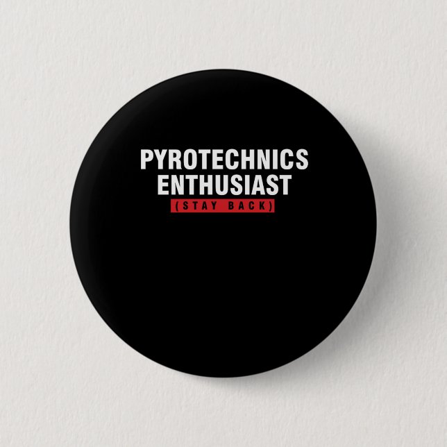 Pyrotechnics Enthusiast Stay Back Pyro Fire Gift 6 Cm Round Badge (Front)
