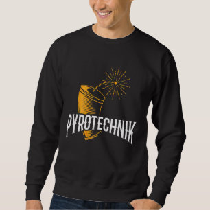 Pyrotechnics Pyrotechnician Crew Fireworks Pyro Sh Sweatshirt