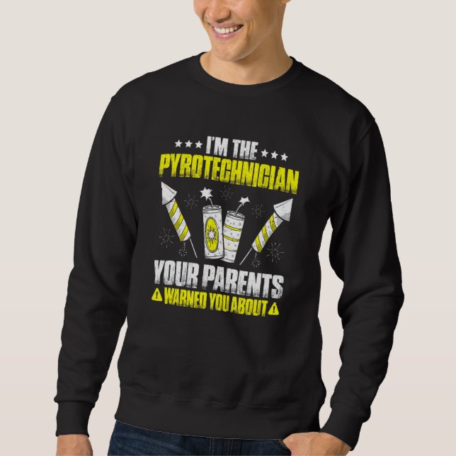 Pyrotechnics Your Parents Warned You About Pyrotec Sweatshirt (Front)