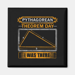 Pythagorean Theorem Day I Was There - Math Teacher Magnet