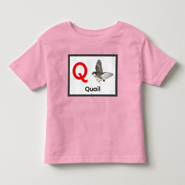 Q is for Quail T-Shirt (Front)