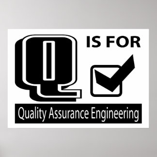 Q Is For Quality Assurance Engineering Poster