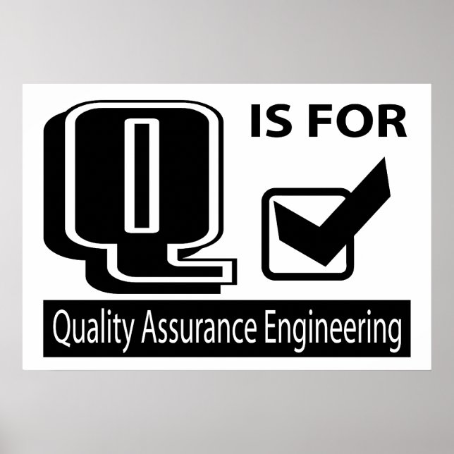 Q Is For Quality Assurance Engineering Poster (Front)