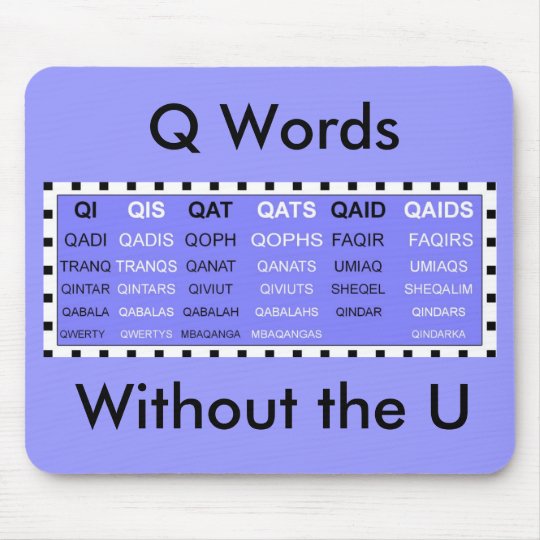 Q Words Without The U Mousepad Zazzle Co Uk