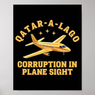 Qatar-a-lago Corruption In Plane Sight Anti-trump  Poster