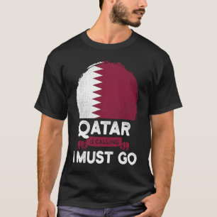 Qatar Is Calling I Must Go Heritage Qatari Roots P T-Shirt