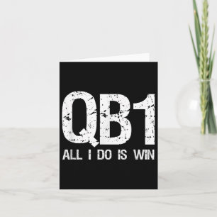 Qb1 All I Do Is Win Football Starting Quarterback  Card