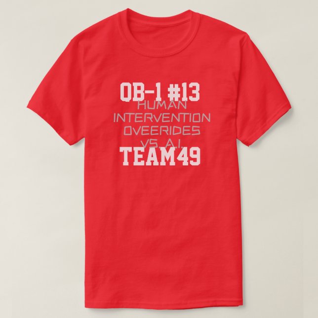 QB-13 INTERVENTION OVER A. I.     T-Shirt (Design Front)