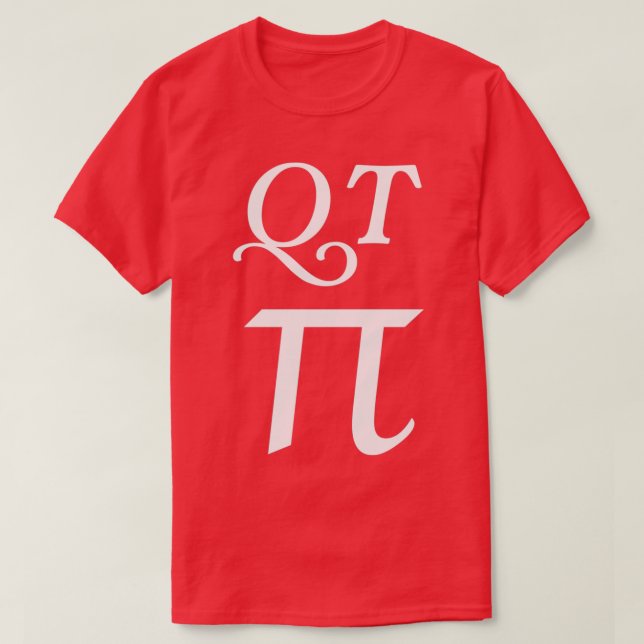 QT Pi Day Cutie Pie Funny Math Pun Mathematics Tea T-Shirt (Design Front)