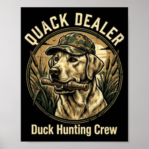 Quack Er Funny Duck Hunting Labrador Retriever Dog Poster