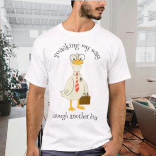 Quacking My Way Through Another Day T-Shirt