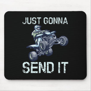 Quad Bike ATV Motocross Just Gonna Send It Mouse Mat