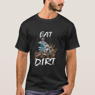 Quad Rider Eat Dirt Atv Biker Quad Saying T-Shirt