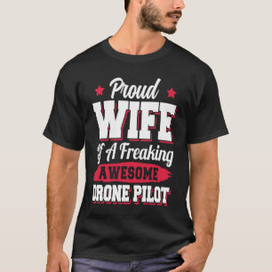 Quadcopter Drone Pilot Wife T-Shirt