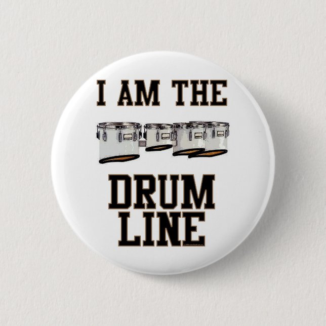 Quads: I Am The Drum Line 6 Cm Round Badge (Front)