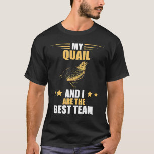 Quail Best Team Quail Bird Quail Breeding Bobwhite T-Shirt