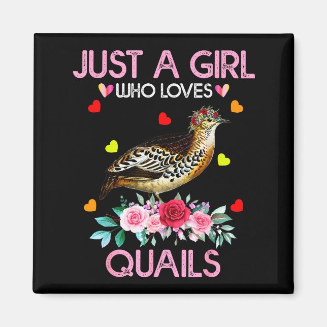 Quail Bird Lover Gift Just A Girl Who Loves Quails Magnet (Front)
