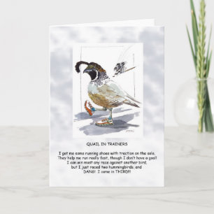 Quail in Trainers.  Cutest quail, great poem Card