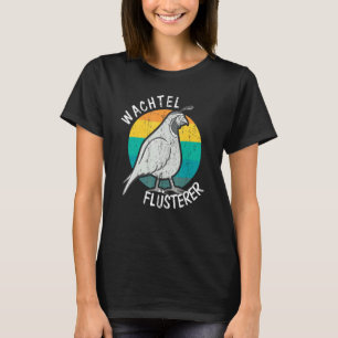 Quail Owner Quail Whisperer T-Shirt