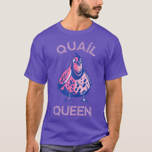 Quail Queen Quail Owner Bird Watcher Quail Breedin T-Shirt