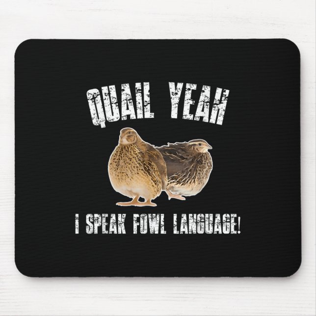 Quail Yeah I Speak Foul Language - Funny Quail Bir Mouse Mat (Front)
