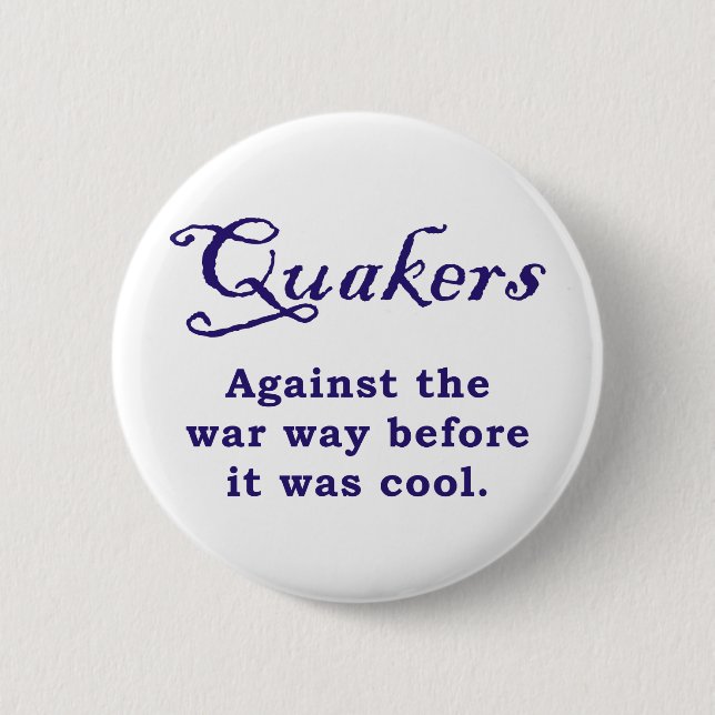 Quakers - War 6 Cm Round Badge (Front)