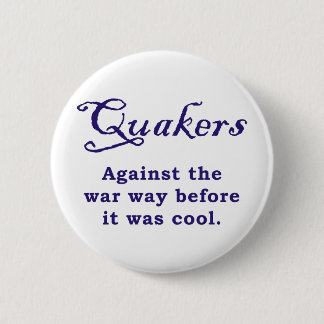 Quakers - War 6 Cm Round Badge