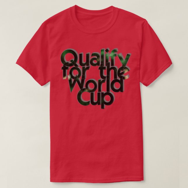 Qualify for the World Cup T-Shirt (Design Front)