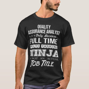 Quality Assurance Analyst T- Multitasking Ninja Jo T-Shirt